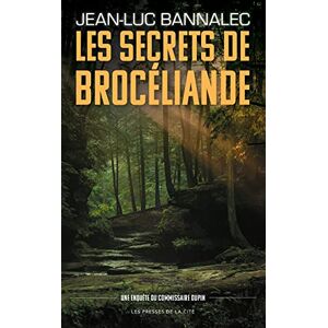 Bannalec, Jean-Luc Les Secrets de Brocéliande: Une enquête du Commissaire Dupin Bannalec, Jean-Luc Les Secrets de Brocéliande: Une enquête du Commissaire Dupin