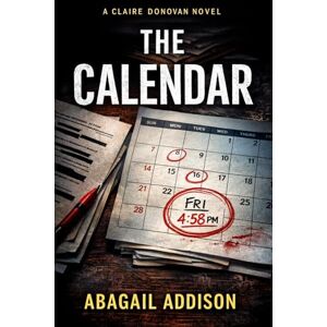 Addison, Abagail The Calendar (The Claire Donovan Series) Addison, Abagail The Calendar (The Claire Donovan Series)