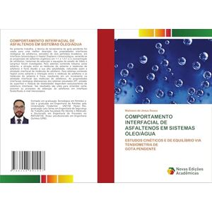 de Jesus Souza, Walisson COMPORTAMENTO INTERFACIAL DE ASFALTENOS EM SISTEMAS ÓLEO/ÁGUA: ESTUDOS CINÉTICOS E DE EQUILÍBRIO VIA TENSIOMETRIA DEGOTA PENDENTE de Jesus Souza, Walisson COMPORTAMENTO INTERFACIAL DE ASFALTENOS EM SISTEMAS ÓLEO/ÁGUA: ESTUDOS CINÉTICOS E DE EQUILÍBRIO VIA TENSIOMETRIA DEGOTA PENDENTE