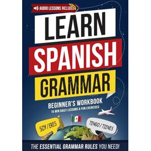 Academy, Speak Abroad Spanish Essential Grammar: Beginner's Workbook: Speak Spanish in 30 Days – A Quick & Enjoyable Way to Master Practical Spanish You’ll Actually Use (Spanish Made Easy) Academy, Speak Abroad Spanish Essential Grammar: Beginner's Workbook: Speak Spanish in 30 Days – A Quick & Enjoyable Way to Master Practical Spanish You’ll Actually Use (Spanish Made Easy)