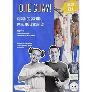 Horche Lahera, Raquel Que guay!: Libro del alumno + Cuaderno de actividades + audio descargable 4 (¡Qué guay!) Horche Lahera, Raquel Que guay!: Libro del alumno + Cuaderno de actividades + audio descargable 4 (¡Qué guay!)