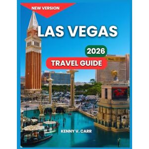 Carr, Kenny V. Las Vegas Travel Guide 2026: Top Attractions & Experiences, Shows & Entertainment, Food & Drink, Adventure & Outdoor Activities, Itineraries, Events & ... & Excursions. (Locals Travel Experience) Carr, Kenny V. Las Vegas Travel Guide 2026: Top Attractions & Experiences, Shows & Entertainment, Food & Drink, Adventure & Outdoor Activities, Itineraries, Events & ... & Excursions. (Locals Travel Experience)