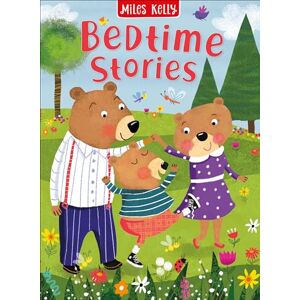 Miles Kelly Publishing Ltd Bedtime Stories: Children's Classic Tales: 15 classic tales for bedtime – all the timeless favourites for 5-plus children to hear and read. Miles Kelly Publishing Ltd Bedtime Stories: Children's Classic Tales: 15 classic tales for bedtime – all the timeless favourites for 5-plus children to hear and read.