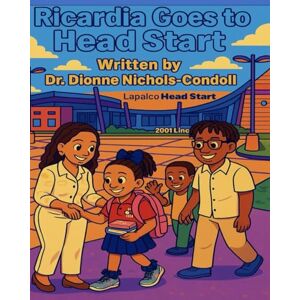Nichols-Condoll, Dr. Dionne Ricardia Goes to Head Start Nichols-Condoll, Dr. Dionne Ricardia Goes to Head Start