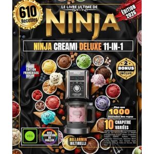 BILTIRELLI, BELLARMIN LE LIVRE ULTIME DE NINJA CREAMI DELUXE 11-IN-1: Plus de 610 Recettes Faciles et Simples pour Débutant et Pro, Glaces Crémeuses, Gelatos Italiens, ... Créations Keto et Paléo et Bien Plus ! BILTIRELLI, BELLARMIN LE LIVRE ULTIME DE NINJA CREAMI DELUXE 11-IN-1: Plus de 610 Recettes Faciles et Simples pour Débutant et Pro, Glaces Crémeuses, Gelatos Italiens, ... Créations Keto et Paléo et Bien Plus !