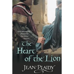 Plaidy, Jean The Heart of the Lion: (The Plantagenets: book III): an engrossing historical drama of politics and passion from the Queen of English historical fiction (Plantagenet Saga, 3) Plaidy, Jean The Heart of the Lion: (The Plantagenets: book III): an engrossing historical drama of politics and passion from the Queen of English historical fiction (Plantagenet Saga, 3)