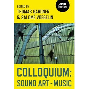 Colloquium: Sound Art and Music Colloquium: Sound Art and Music
