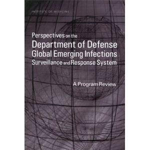 National Academies Press Perspectives on the Department of Defense Global Emerging Infections Surveillance and Response System: A Program Review National Academies Press Perspectives on the Department of Defense Global Emerging Infections Surveillance and Response System: A Program Review