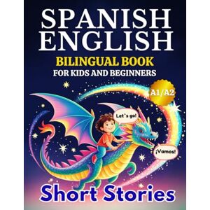 Vargas, Ezra M. Bilingual Book for Kids: Spanish-English for Beginners: Gentle Short Stories — Step-by-Step Dual-Language Practice and a Vocabulary List — in Less than 15 Minutes a Day. Vargas, Ezra M. Bilingual Book for Kids: Spanish-English for Beginners: Gentle Short Stories — Step-by-Step Dual-Language Practice and a Vocabulary List — in Less than 15 Minutes a Day.
