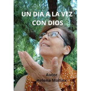 Molliex, Helena Margarita Un Dia a la vez con Dios: Agenda para sanar emociones, cultivar la FE y transformar tu vida desde el corazón Molliex, Helena Margarita Un Dia a la vez con Dios: Agenda para sanar emociones, cultivar la FE y transformar tu vida desde el corazón