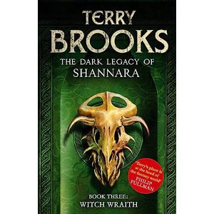 Brooks, Terry Witch Wraith: Book 3 of The Dark Legacy of Shannara Brooks, Terry Witch Wraith: Book 3 of The Dark Legacy of Shannara