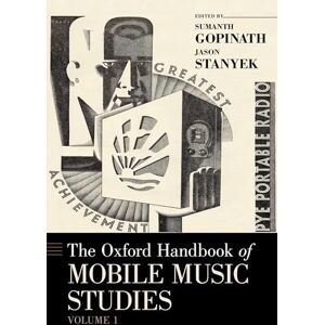 Gopinath, Sumanth The Oxford Handbook of Mobile Music Studies, Volume 1 (Oxford Handbooks) Gopinath, Sumanth The Oxford Handbook of Mobile Music Studies, Volume 1 (Oxford Handbooks)