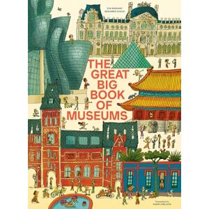 Bensard, Éva The Great Big Book of Museums: A visit to 13 spectacular museums from around the world Bensard, Éva The Great Big Book of Museums: A visit to 13 spectacular museums from around the world