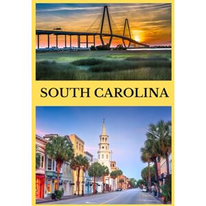 Michelle, Williams SOUTH CAROLINA TRAVEL GUIDE 2026 Michelle, Williams SOUTH CAROLINA TRAVEL GUIDE 2026