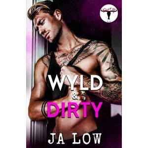 Low, JA Wyld & Dirty: A Rock Star Romance (Dirty Texas) Low, JA Wyld & Dirty: A Rock Star Romance (Dirty Texas)