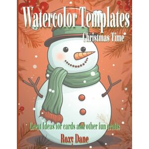 Dane, Roxy Watercolor Templates Christmas Time: Holiday Art Made Simple! Unleash your inner artist this holiday season. Dane, Roxy Watercolor Templates Christmas Time: Holiday Art Made Simple! Unleash your inner artist this holiday season.