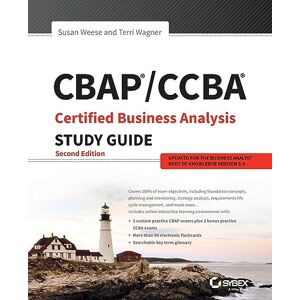 Weese, Susan CBAP / CCBA Certified Business Analysis Study Guide, 2nd Edition Weese, Susan CBAP / CCBA Certified Business Analysis Study Guide, 2nd Edition