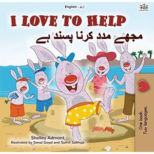 Admont, Shelley I Love to Help (English Urdu Bilingual Book for Kids) (English Urdu Bilingual Collection) Admont, Shelley I Love to Help (English Urdu Bilingual Book for Kids) (English Urdu Bilingual Collection)