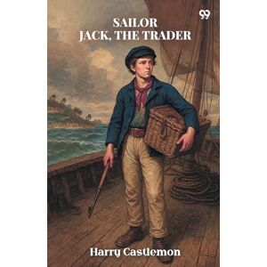 Castlemon, Harry Sailor Jack, The Trader (Edition1) Castlemon, Harry Sailor Jack, The Trader (Edition1)