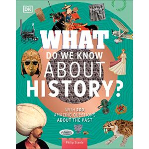 Steele, Philip What Do We Know About History?: With 200 Amazing Questions About the Past (Why? Series) Steele, Philip What Do We Know About History?: With 200 Amazing Questions About the Past (Why? Series)