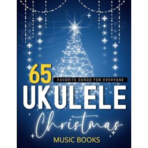 Moore, Laura lynn Ukulele Christmas Music Books: 65 Favorite Songs For Everyone Moore, Laura lynn Ukulele Christmas Music Books: 65 Favorite Songs For Everyone