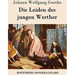 Johann Wolfgang Goethe Die Leiden des jungen Werther Johann Wolfgang Goethe Die Leiden des jungen Werther