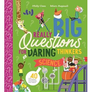 Cave, Holly Really Big Questions for Daring Thinkers: Science (Really Big Questions For Daring Thinkers, 3) Cave, Holly Really Big Questions for Daring Thinkers: Science (Really Big Questions For Daring Thinkers, 3)