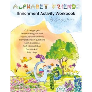 James, Gensy Alphabet Friends Enrichment Activity Worksheets: Enriched Learning with Creative Arts & Crafts, Games & Roleplay, Real Life Math, and Language Arts James, Gensy Alphabet Friends Enrichment Activity Worksheets: Enriched Learning with Creative Arts & Crafts, Games & Roleplay, Real Life Math, and Language Arts