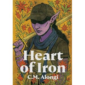 Alongi, C M Heart of Iron: 1 (Cafae Latte) Alongi, C M Heart of Iron: 1 (Cafae Latte)