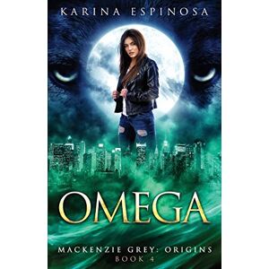 Espinosa, Karina Omega: Volume 4 (Mackenzie Grey) Espinosa, Karina Omega: Volume 4 (Mackenzie Grey)