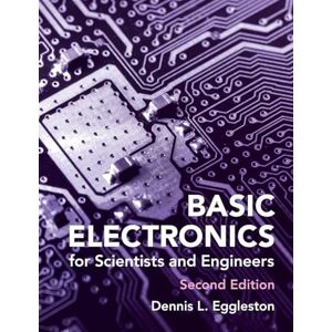 Eggleston, Dennis L. Basic Electronics for Scientists and Engineers Eggleston, Dennis L. Basic Electronics for Scientists and Engineers