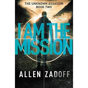 Zadoff, Allen I Am the Mission: 2 (Unknown Assassin) Zadoff, Allen I Am the Mission: 2 (Unknown Assassin)