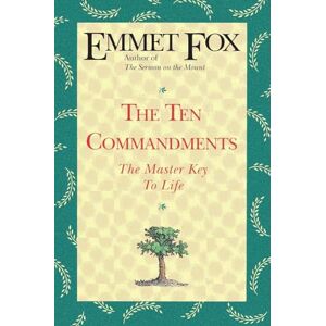 Fox, Emmet 10 COMMANDMENTS: The Master Key to Life Fox, Emmet 10 COMMANDMENTS: The Master Key to Life