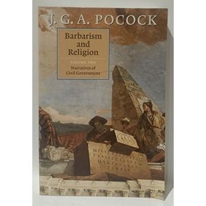 Pocock, J Barbarism and Religion: Volume 2 Pocock, J Barbarism and Religion: Volume 2