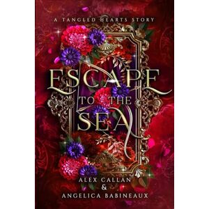 Callan, Alex Escape to the Sea: A fantasy romance with elves, royalty, and traversal to another world! (Tangled Hearts) Callan, Alex Escape to the Sea: A fantasy romance with elves, royalty, and traversal to another world! (Tangled Hearts)