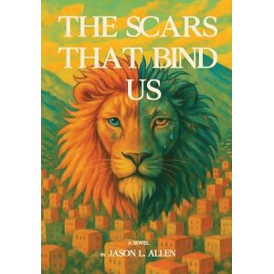 Allen, Jason L The Scars That Bind Us Allen, Jason L The Scars That Bind Us