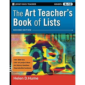 Hume, Helen D. The Art Teacher's Book of Lists: Grades K-12: 66 (J-B Ed: Book of Lists) Hume, Helen D. The Art Teacher's Book of Lists: Grades K-12: 66 (J-B Ed: Book of Lists)