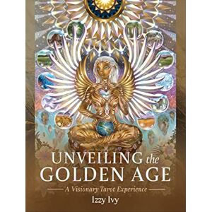 Izzy Ivy Unveiling the Golden Age: A Visionary Tarot Experience Deluxe Tarot Set 78 cards & 304pp guidebook Izzy Ivy Unveiling the Golden Age: A Visionary Tarot Experience Deluxe Tarot Set 78 cards & 304pp guidebook