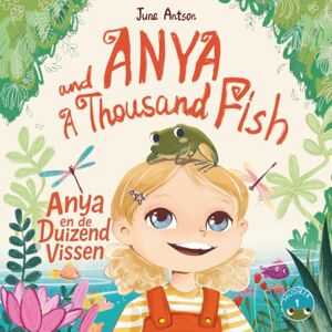 Antson, June Anya en de Duizend Vissen (Anya and a Thousand Fish): Een Nederlands-Engelstalig prentenboek voor kinderen van 4–7 jaar, A2-niveau (A Dutch-English ... Fish: Multilingual Picture Book Series) Antson, June Anya en de Duizend Vissen (Anya and a Thousand Fish): Een Nederlands-Engelstalig prentenboek voor kinderen van 4–7 jaar, A2-niveau (A Dutch-English ... Fish: Multilingual Picture Book Series)
