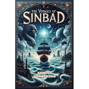 DenHartog, Samuel The Voyages of Sinbad (Arabian Nights Reimagined) DenHartog, Samuel The Voyages of Sinbad (Arabian Nights Reimagined)