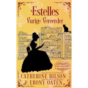 Oaten, Catherine Bilson and Ebony Estelles Vurige Vereerder: 1 (de Boekenwinkel Belles) Oaten, Catherine Bilson and Ebony Estelles Vurige Vereerder: 1 (de Boekenwinkel Belles)