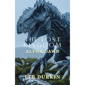 Durkin, LTR The Lost Kingdom: Alpha Dawn: As the island burns, a rogue pilot returns to the kill zone for one final, impossible rescue. (The Lost Kingdom: The Complete Trilogy) Durkin, LTR The Lost Kingdom: Alpha Dawn: As the island burns, a rogue pilot returns to the kill zone for one final, impossible rescue. (The Lost Kingdom: The Complete Trilogy)