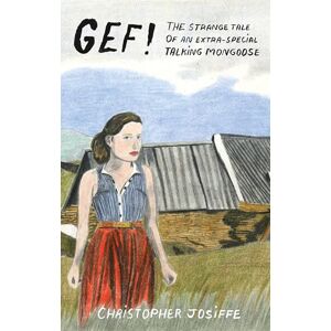 Christopher Josiffe Gef! The Strange Tale of an Extra-Special Talking Mongoose Christopher Josiffe Gef! The Strange Tale of an Extra-Special Talking Mongoose