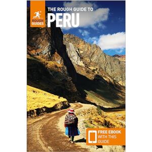 Guides, Rough The Rough Guide to Peru: Travel Guide with eBook (Rough Guides Main Series) Guides, Rough The Rough Guide to Peru: Travel Guide with eBook (Rough Guides Main Series)
