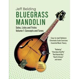 Belding, Jeff Bluegrass Mandolin—Solos, Licks and Tricks: Volume 1: Concepts and Tunes Belding, Jeff Bluegrass Mandolin—Solos, Licks and Tricks: Volume 1: Concepts and Tunes