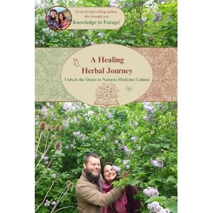 De Luca Mulandiee, Dane A Healing Herbal Journey: Unlock the doors to nature's medicine cabinet (The Knowledge to Forage Series) De Luca Mulandiee, Dane A Healing Herbal Journey: Unlock the doors to nature's medicine cabinet (The Knowledge to Forage Series)