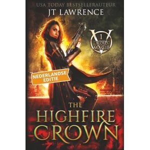 Lawrence, JT The Highfire Crown, Boek 1, een urban fantasy actie-avontuur: Bloedmagie, Nederlandse editie, een complete serie van 6 boeken (Bloedmagie, een ... 6 boeken: een urban fantasy-actie-avontuur) Lawrence, JT The Highfire Crown, Boek 1, een urban fantasy actie-avontuur: Bloedmagie, Nederlandse editie, een complete serie van 6 boeken (Bloedmagie, een ... 6 boeken: een urban fantasy-actie-avontuur)