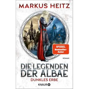 Heitz, Markus Die Legenden der Albae Dunkles Erbe: Roman Die Fortsetzung der Fantasy-Reihe um die finsteren Albae vom SPIEGEL-Bestseller-Autor Heitz, Markus Die Legenden der Albae Dunkles Erbe: Roman Die Fortsetzung der Fantasy-Reihe um die finsteren Albae vom SPIEGEL-Bestseller-Autor