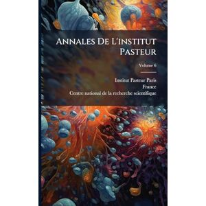 (Paris, Institut Pasteur Annales De L'institut Pasteur (Paris, Institut Pasteur Annales De L'institut Pasteur