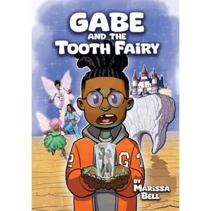 Bell, Marissa Gabe and the Tooth Fairy Bell, Marissa Gabe and the Tooth Fairy